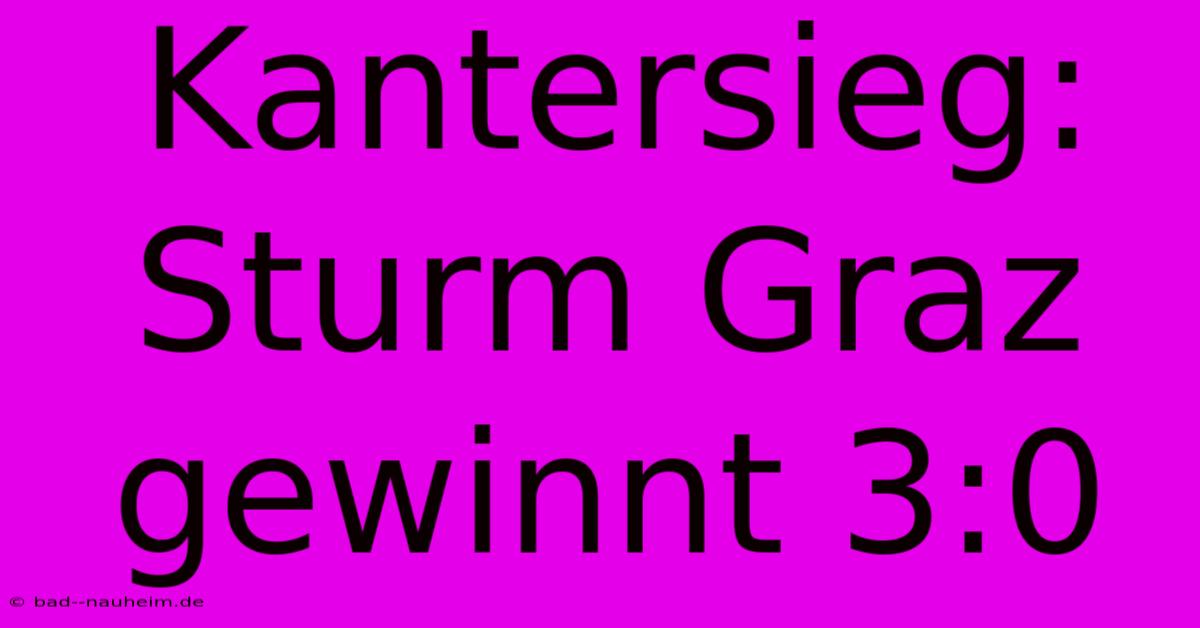 Kantersieg: Sturm Graz Gewinnt 3:0