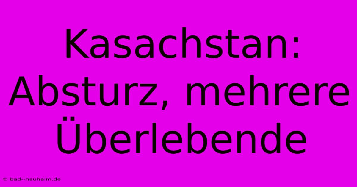 Kasachstan: Absturz, Mehrere Überlebende