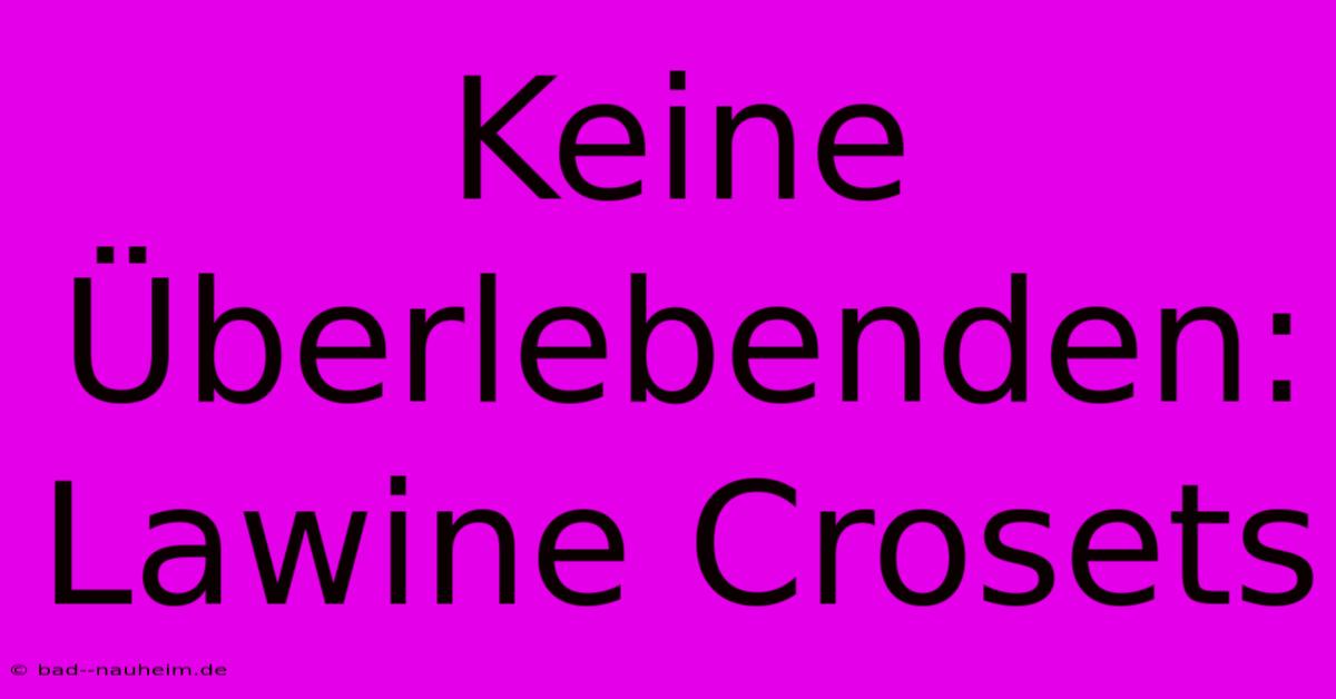 Keine Überlebenden: Lawine Crosets