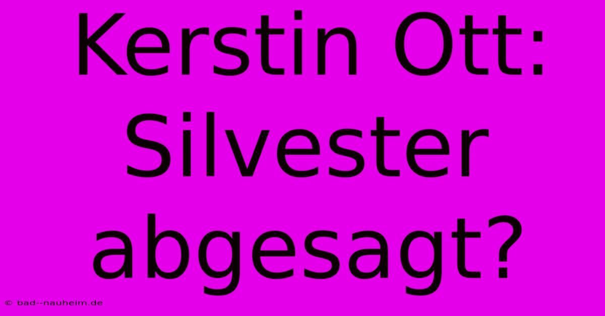 Kerstin Ott: Silvester Abgesagt?