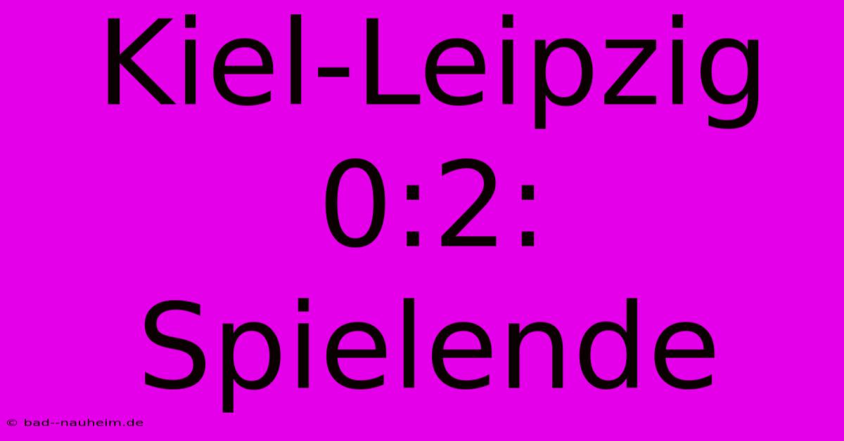 Kiel-Leipzig 0:2: Spielende