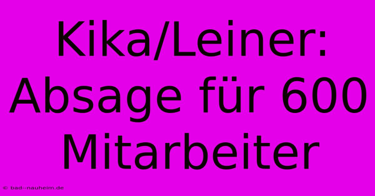 Kika/Leiner: Absage Für 600 Mitarbeiter