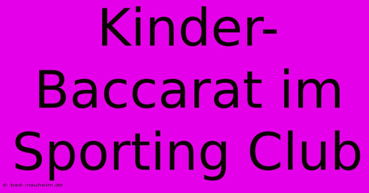 Kinder-Baccarat Im Sporting Club