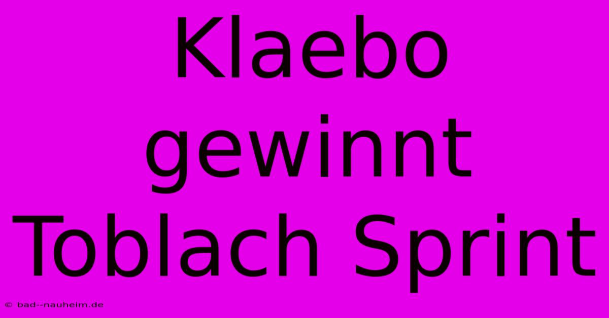 Klaebo Gewinnt Toblach Sprint