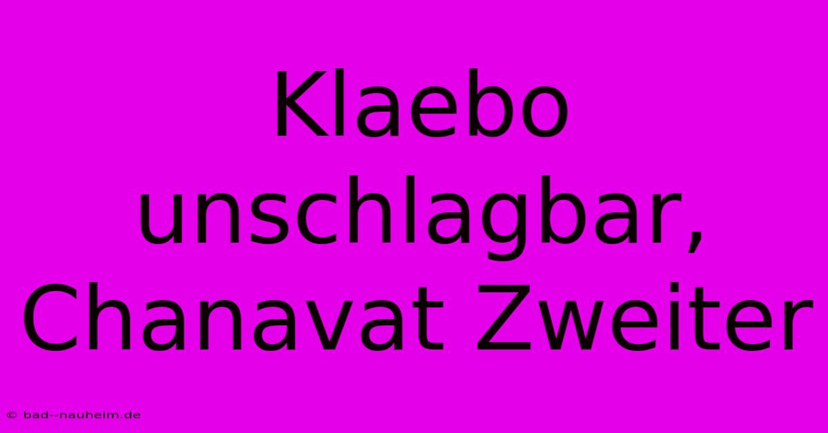 Klaebo Unschlagbar, Chanavat Zweiter