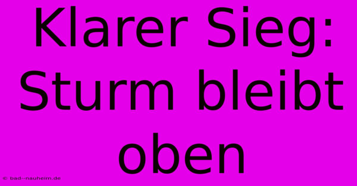 Klarer Sieg: Sturm Bleibt Oben