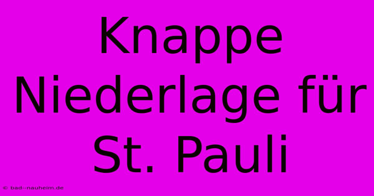 Knappe Niederlage Für St. Pauli