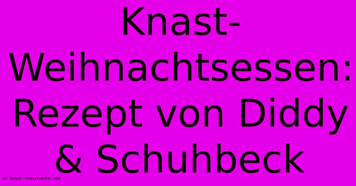 Knast-Weihnachtsessen: Rezept Von Diddy & Schuhbeck