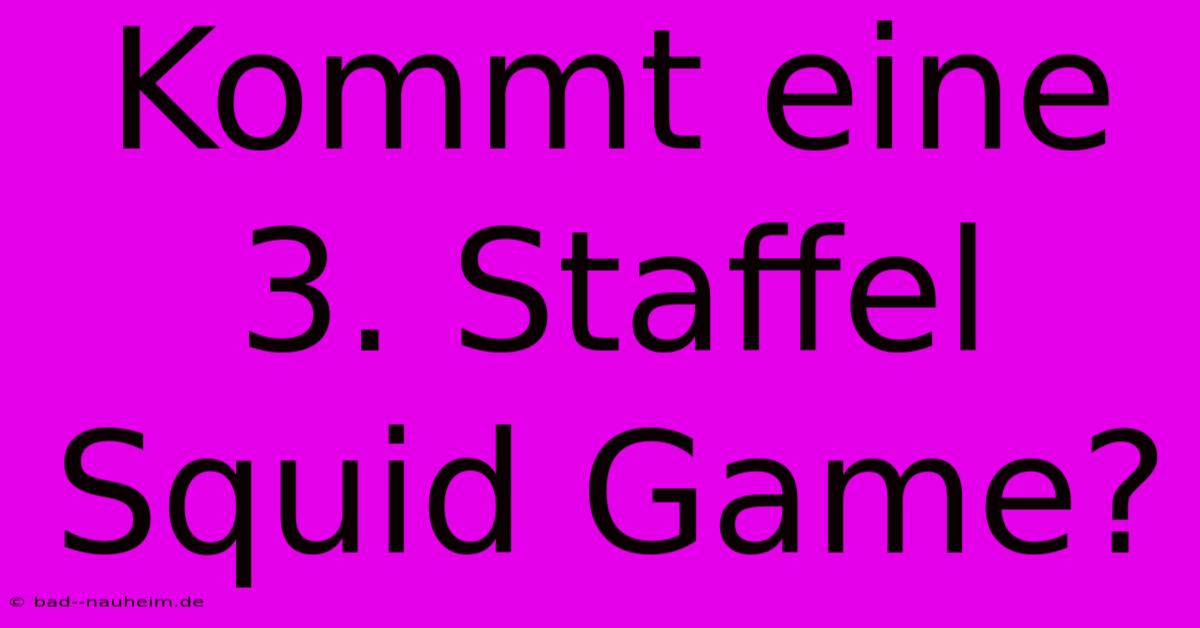 Kommt Eine 3. Staffel Squid Game?