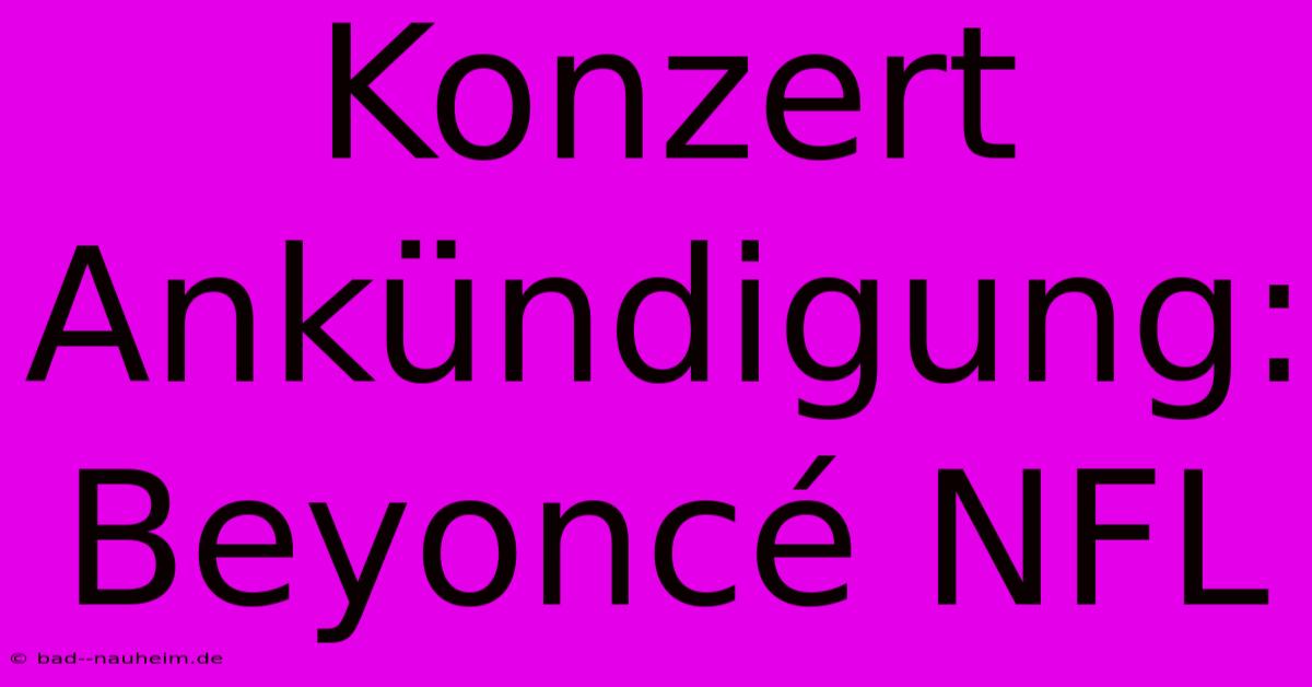 Konzert Ankündigung: Beyoncé NFL