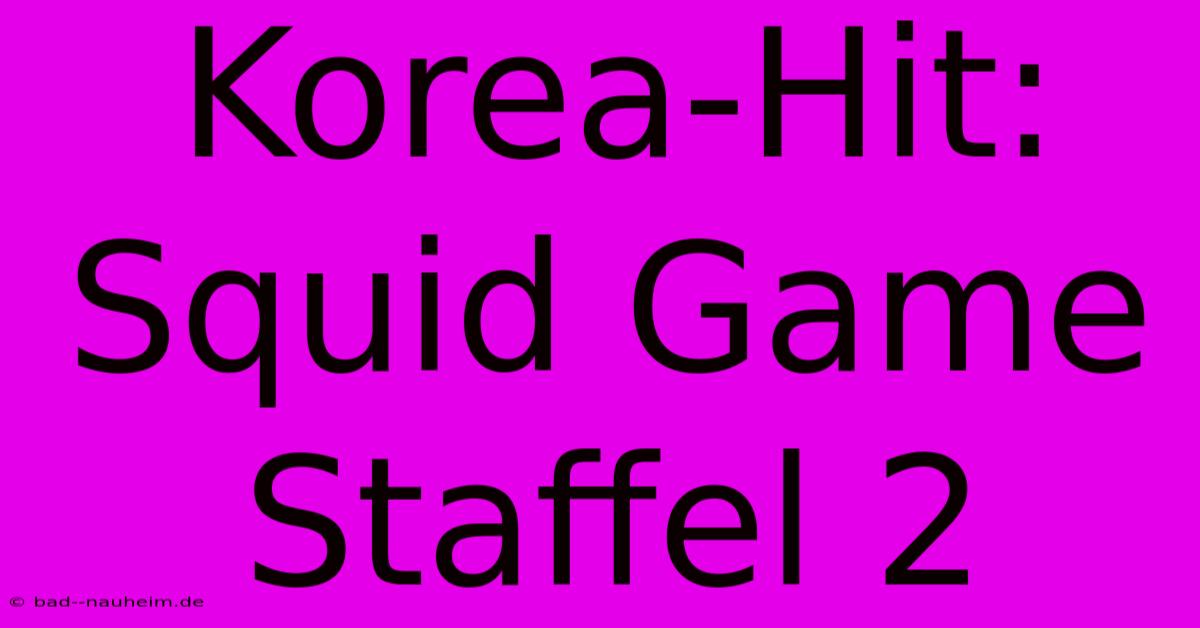 Korea-Hit: Squid Game Staffel 2