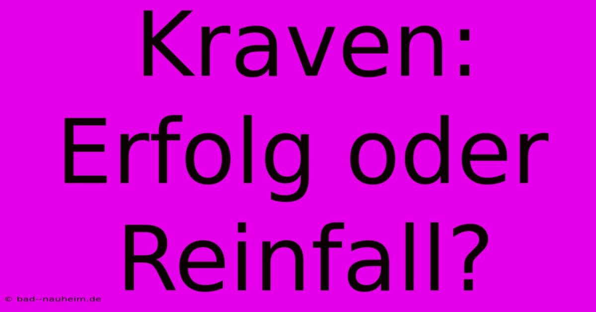 Kraven:  Erfolg Oder Reinfall?