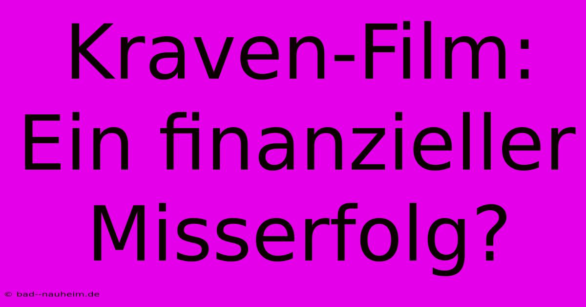 Kraven-Film: Ein Finanzieller Misserfolg?