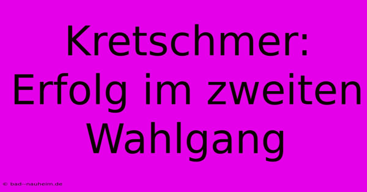 Kretschmer: Erfolg Im Zweiten Wahlgang