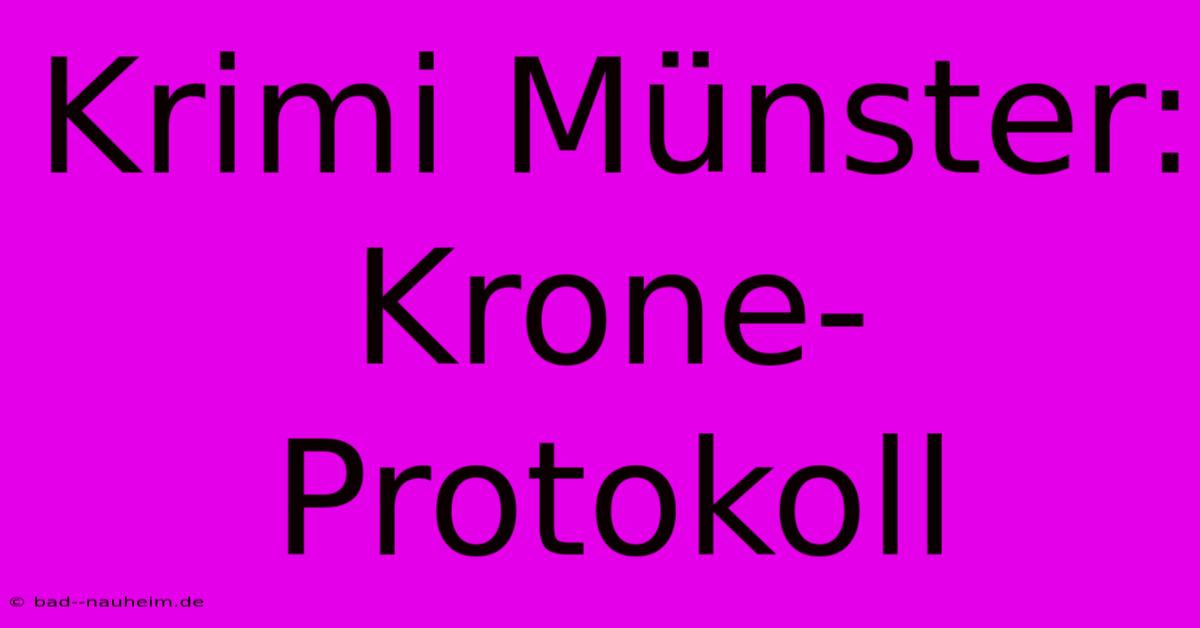 Krimi Münster: Krone-Protokoll