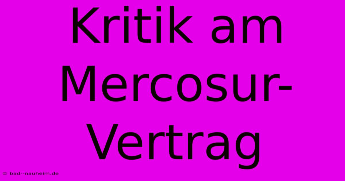 Kritik Am Mercosur-Vertrag