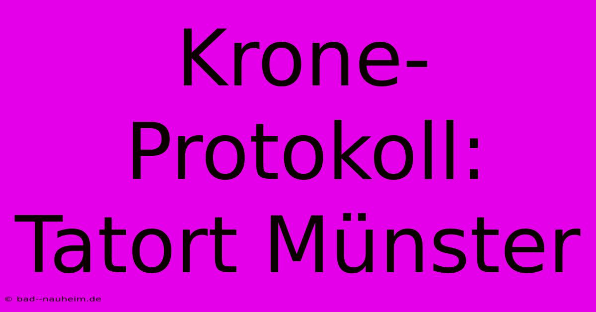 Krone-Protokoll: Tatort Münster