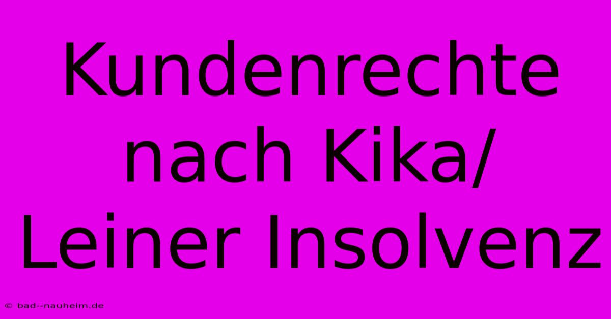 Kundenrechte Nach Kika/Leiner Insolvenz