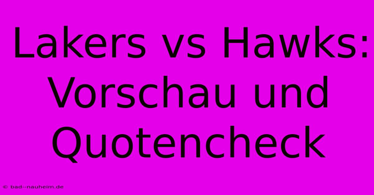 Lakers Vs Hawks:  Vorschau Und Quotencheck