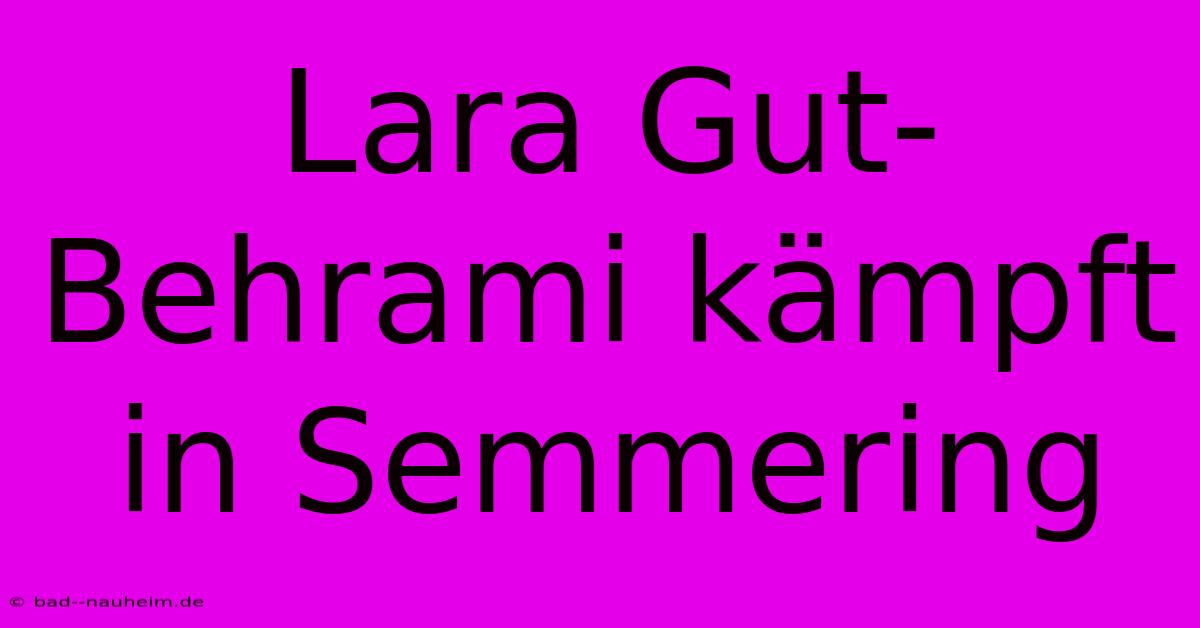 Lara Gut-Behrami Kämpft In Semmering