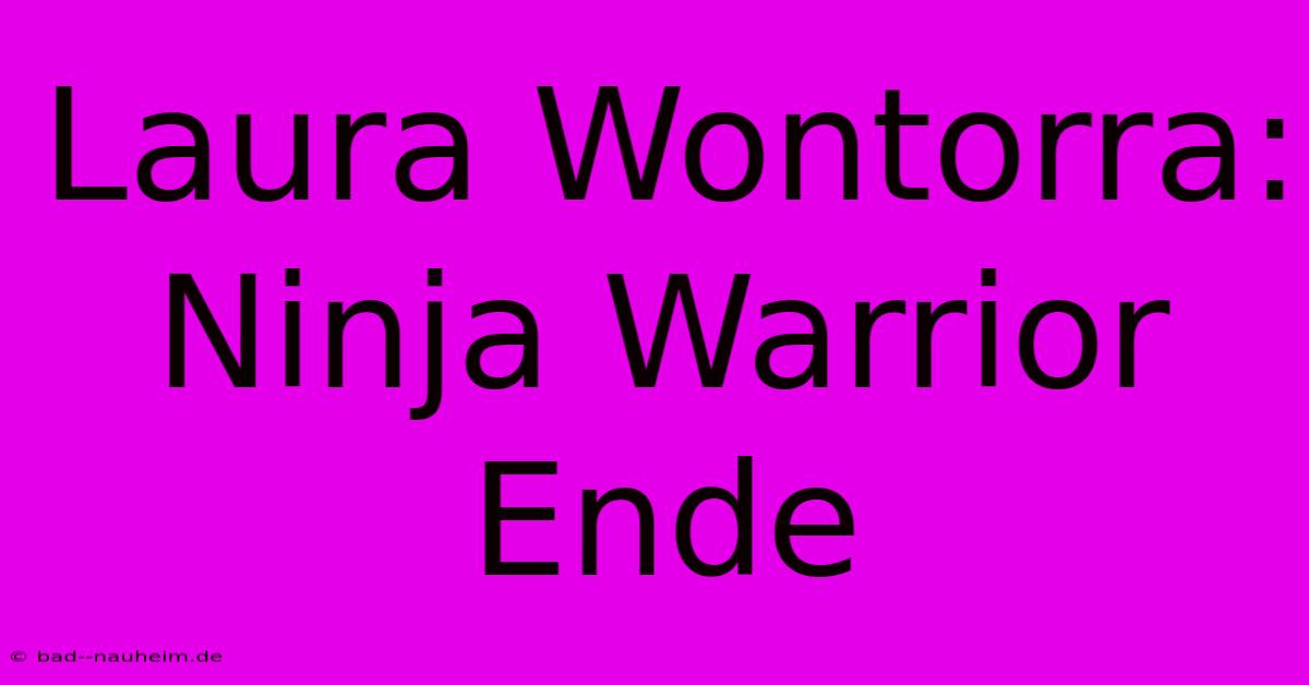 Laura Wontorra: Ninja Warrior Ende