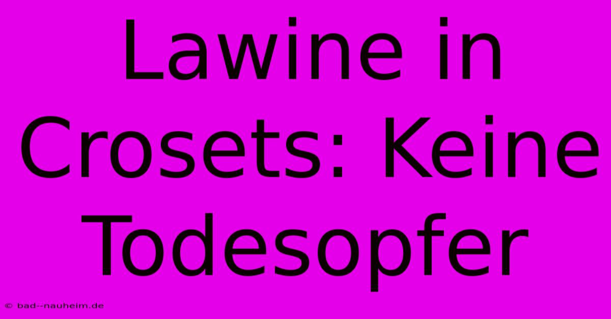 Lawine In Crosets: Keine Todesopfer