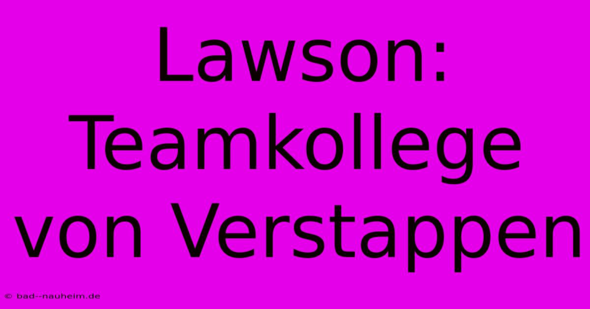 Lawson: Teamkollege Von Verstappen