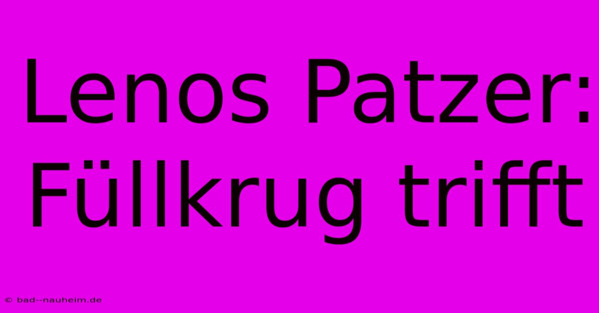 Lenos Patzer: Füllkrug Trifft