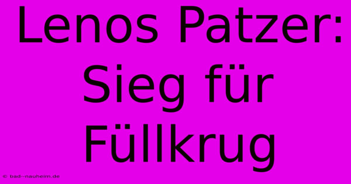 Lenos Patzer: Sieg Für Füllkrug