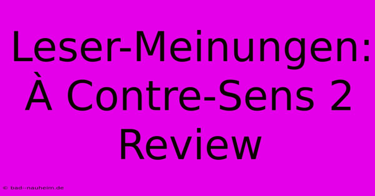 Leser-Meinungen: À Contre-Sens 2 Review