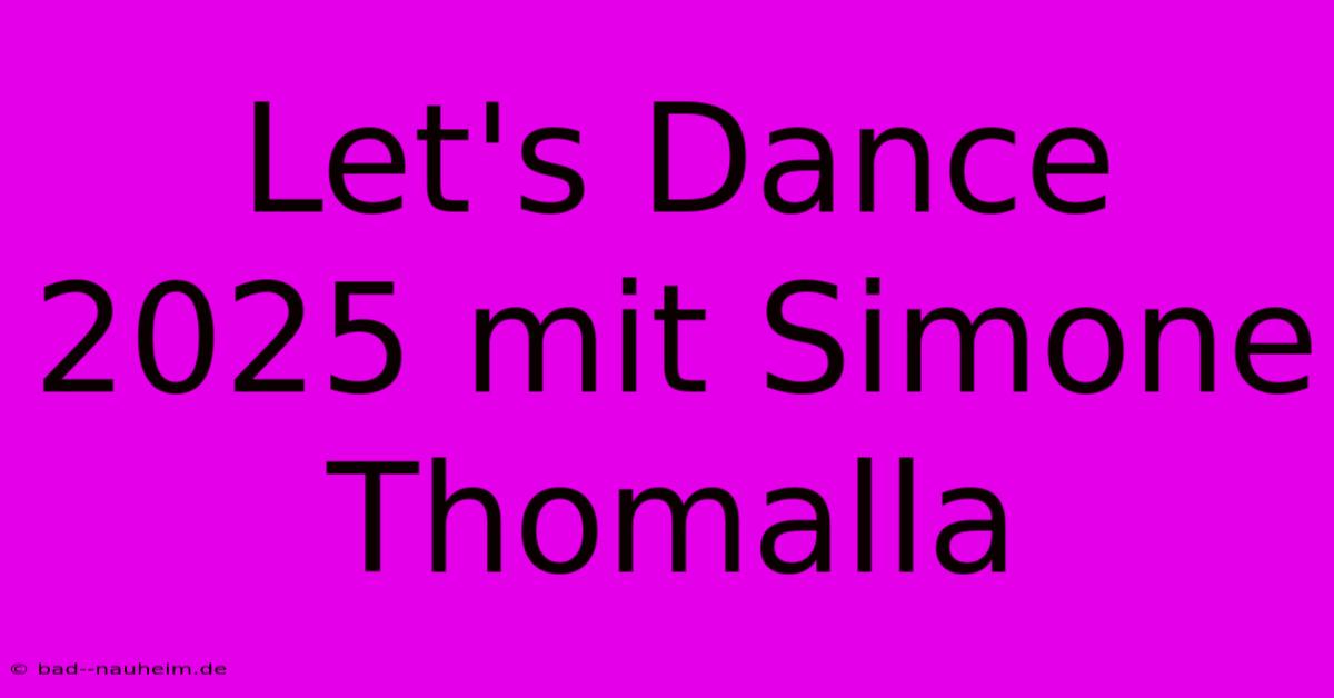 Let's Dance 2025 Mit Simone Thomalla