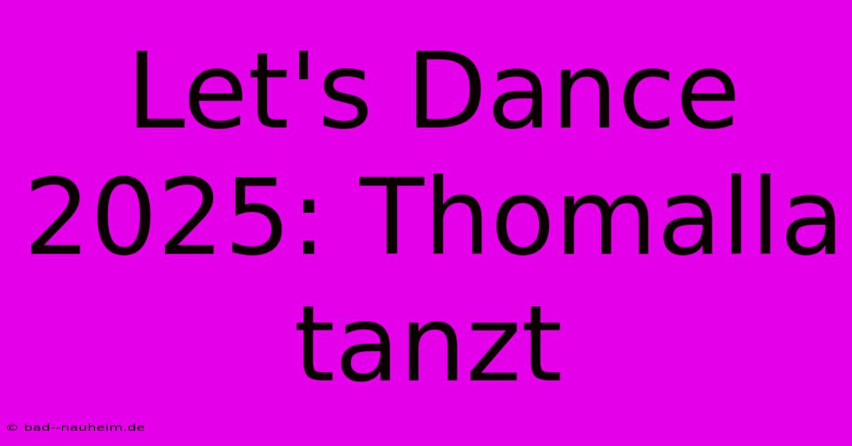 Let's Dance 2025: Thomalla Tanzt