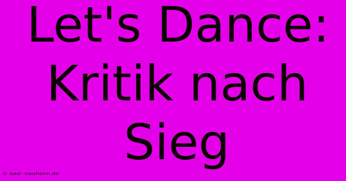 Let's Dance: Kritik Nach Sieg