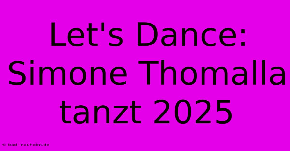 Let's Dance:  Simone Thomalla Tanzt 2025