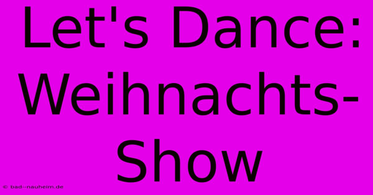 Let's Dance:  Weihnachts-Show