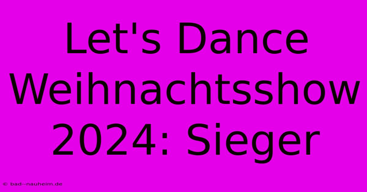 Let's Dance Weihnachtsshow 2024: Sieger