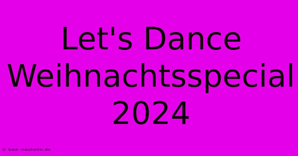 Let's Dance Weihnachtsspecial 2024