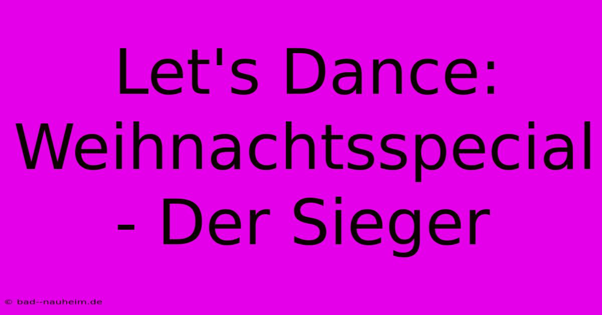 Let's Dance: Weihnachtsspecial - Der Sieger