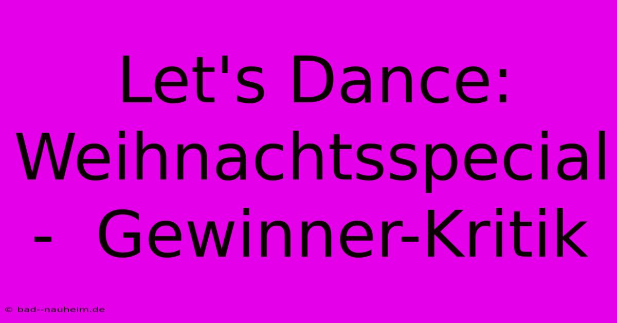 Let's Dance:  Weihnachtsspecial -  Gewinner-Kritik