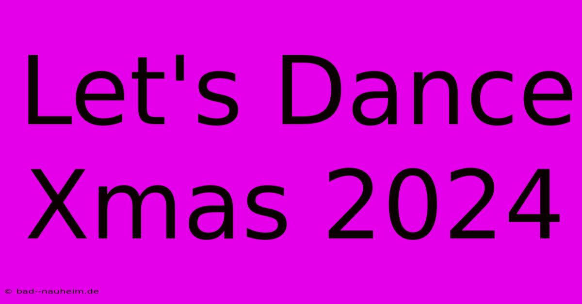 Let's Dance Xmas 2024