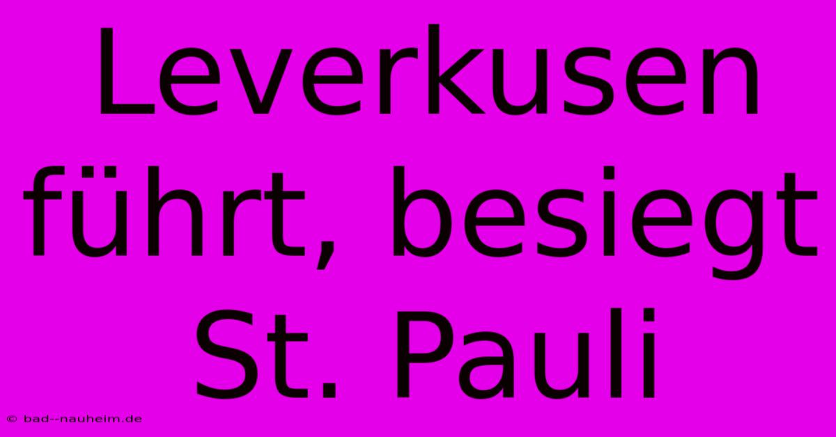 Leverkusen Führt, Besiegt St. Pauli