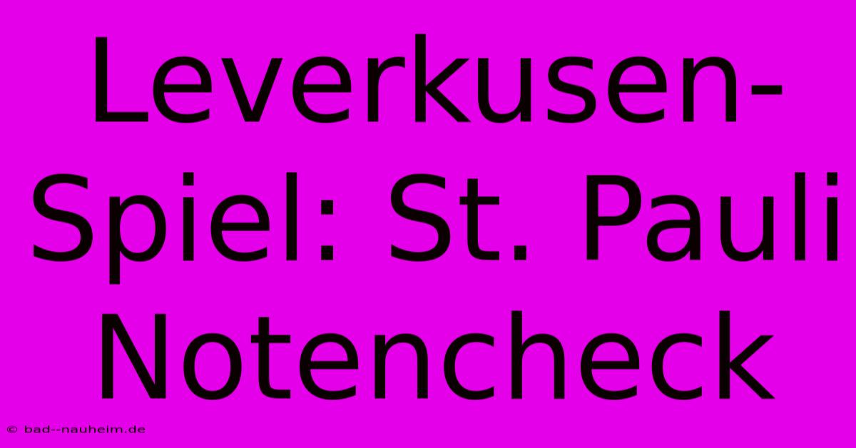 Leverkusen-Spiel: St. Pauli Notencheck