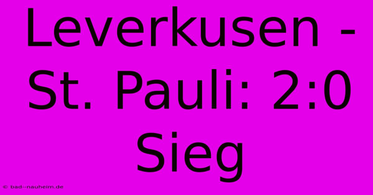 Leverkusen - St. Pauli: 2:0 Sieg