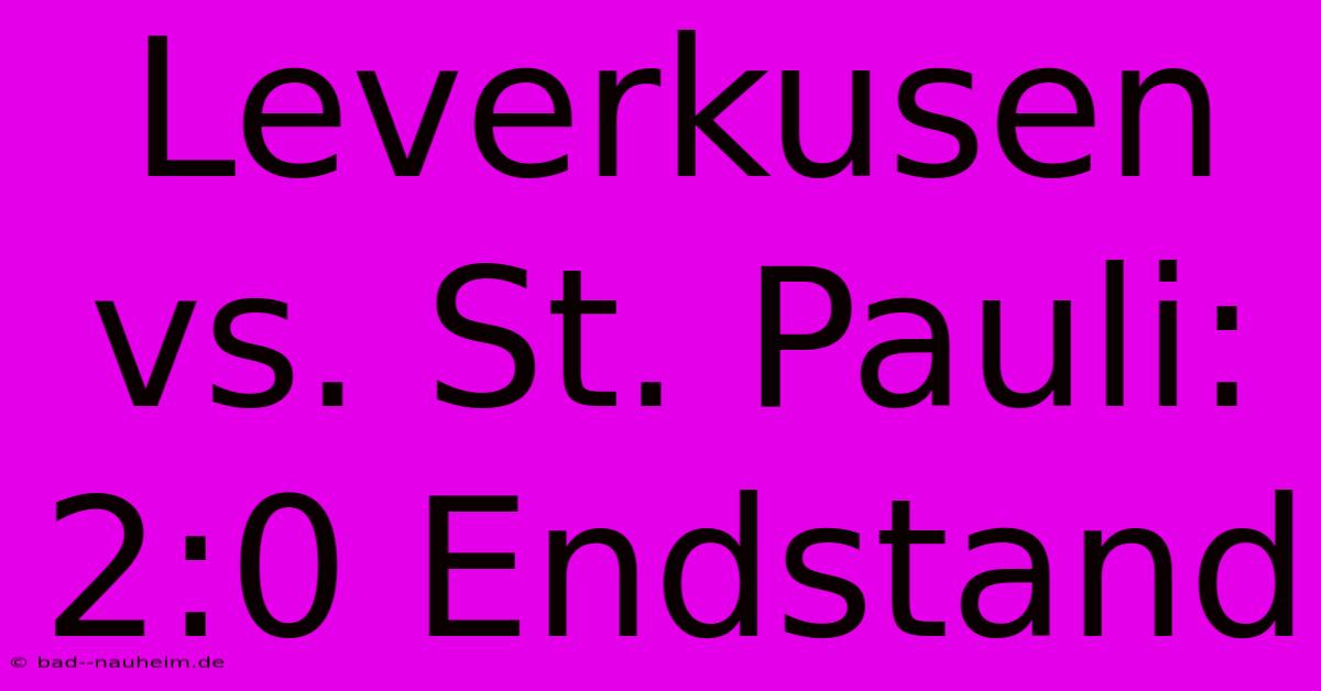 Leverkusen Vs. St. Pauli: 2:0 Endstand