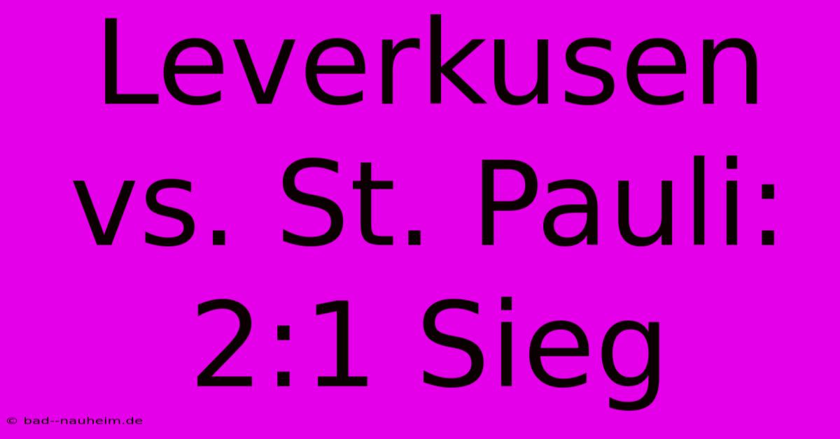 Leverkusen Vs. St. Pauli: 2:1 Sieg