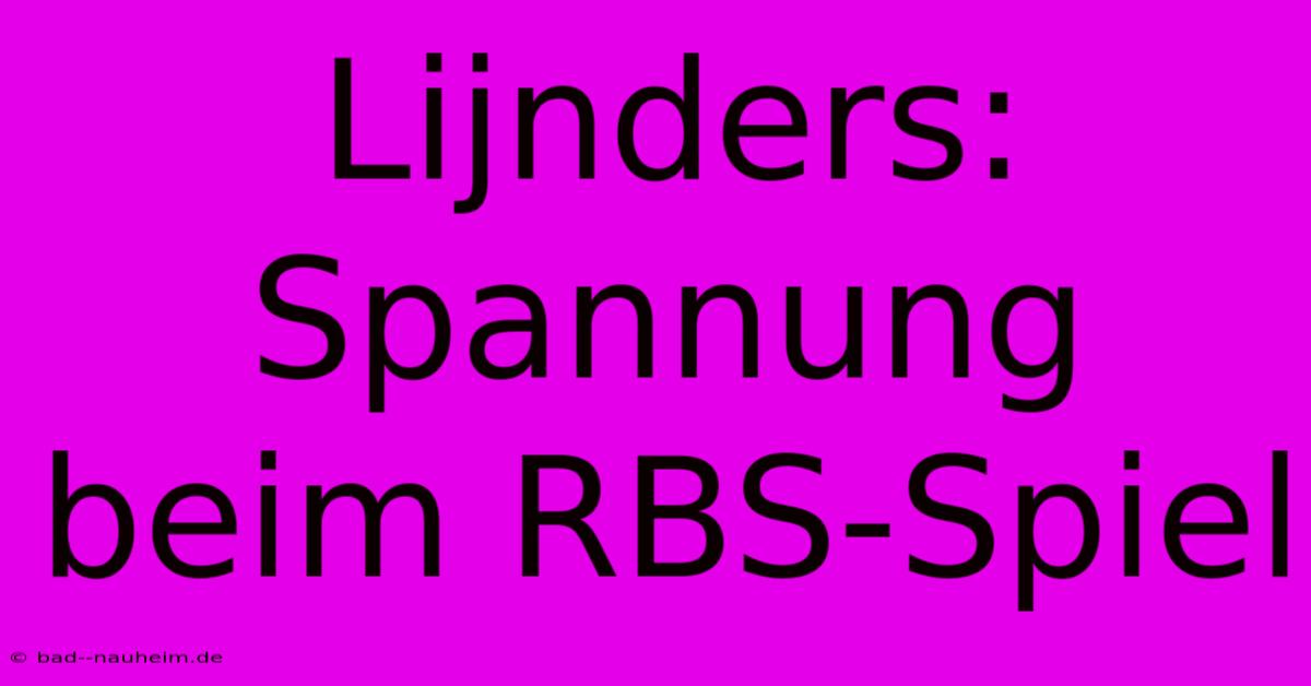 Lijnders: Spannung Beim RBS-Spiel