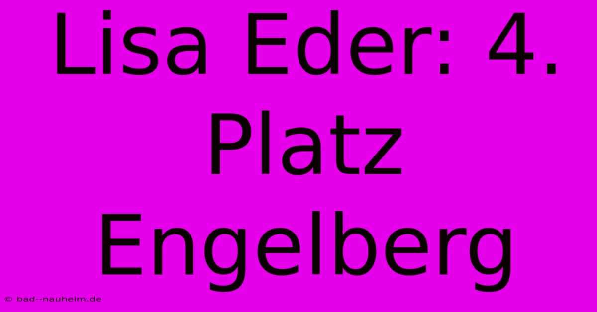 Lisa Eder: 4. Platz Engelberg