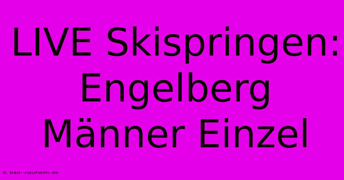 LIVE Skispringen: Engelberg Männer Einzel