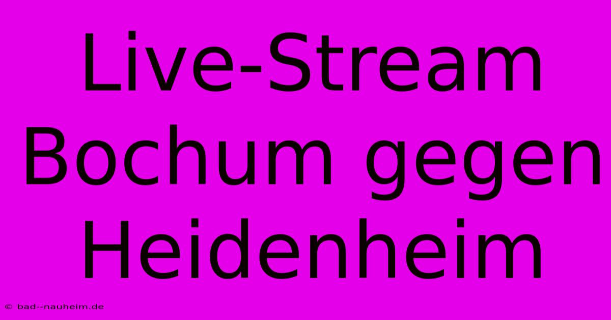 Live-Stream Bochum Gegen Heidenheim