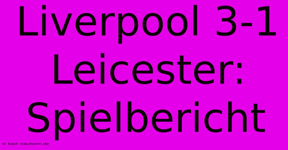 Liverpool 3-1 Leicester: Spielbericht